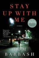 Stay Up with Me: Stories.by Barbash New 9780062258137 Fast Free Shipping<|