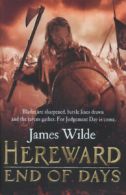 Hereward: End of days by James Wilde (Hardback)