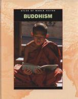 Atlas of world faiths: Buddhism by Anita Ganeri (Hardback)