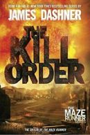 The Kill Order (Maze Runner, Book Four; Origin). Dashner<|