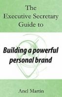 The Executive Secretary Guide to Building a Powerful Personal Brand: Volume 2 (