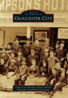 Gloucester City (Images of America (Arcadia Publishing)).by Parent New<|