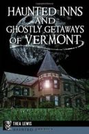 Haunted Inns and Ghostly Getaways of Vermont (Haunted America).by Lewis New<|