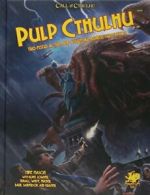 Pulp Cthulhu: Two-Fisted Action and Adventure Against the Mythos (Call of Cth<|