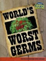 Claybourne, Anna : Worlds Worst Germs: Microorganisms and D