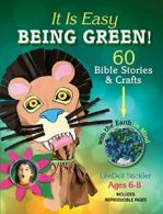 It Is Easy Being Green: 60 Bible Stories & Craf. Stickler, LeeDell.#