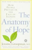 The Anatomy of Hope: How People Prevail in the Face of Illness. Groopman<|