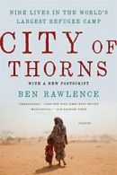 City of Thorns: Nine Lives in the World's Largest Refugee Camp. Rawle PB<|