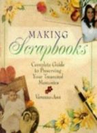 Making Scrapbooks: Complete Guide to Preserving Your Treasured Memories By Vane