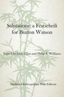 Salutations; a Festschrift for Burton Watson. Williams, F 9780996478403 New.#