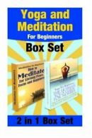 Yoga and Meditation For Beginners Box Set: Yoga Poses For Stress Relief And Wei