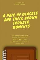 A Pair of Glasses and their Brown Trouser Moments: Motorhome Adventures at their