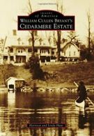 William Cullen Bryant's Cedarmere Estate (Images of America).by Hunt New<|