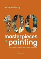 100 masterpieces of painting: from Lascaux to Basquiat, from Florence to