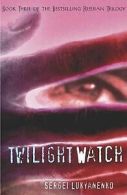 Night watch: Twilight watch by Sergei Lukianenko (Paperback)