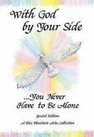 With God by your side-- you never have to be alone: a collection of poems by