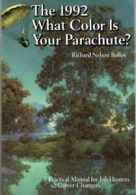 What Color is Your Parachute? 1992: A Practical Manual for Job-hunters and Care