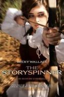 The Keepers' chronicles: The storyspinner by Becky Wallace (Hardback)
