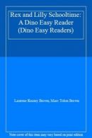 Rex and Lilly Schooltime: A Dino Easy Reader (Dino Easy Readers) By Laurene Kra