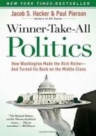 Winner-Take-All Politics: How Washington Made t. Hacker<|