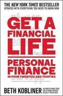 Get a Financial Life: Personal Finance in Your . Kobliner<|
