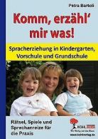 Komm, erzahl' mir was! Spracherziehung in Kindergar... | Book