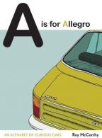 A Is for Allegro: An Alphabet of Curious Cars, Roy McCarthy