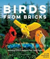 Birds from Bricks: Amazing LEGO(R) Designs That. Poulsom.#