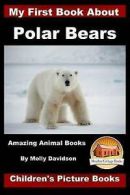 My First Book about Polar Bears - Amazing Animal Books - Children's Picture