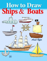 How to Draw Ships and Boats: Drawing Books for Beginners: Volume 30 (How to Draw