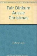 Fair Dinkum Aussie Christmas By Colin Bookanan