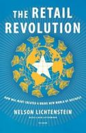 Retail Revolution: How Wal-Mart Created a Brave, Lichtenstein, Nelson,,