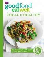 BBC Good food eat well: Cheap & healthy by Good Food Guides (Paperback)