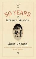 50 Years of Golfing Wisdom By John Jacobs