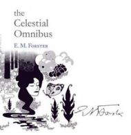 Snowbooks Signature Series: The Celestial Omnibus by E M Forster (Paperback)
