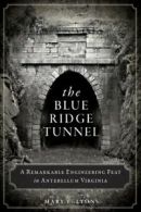 The Blue Ridge Tunnel: A Remarkable Engineering. Lyons<|