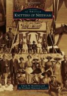 Knitters of Needham (Images of America (Arcadia. Rosenberg, Society<|