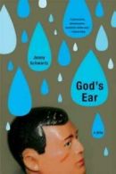 God's ear by Jenny Schwartz (Paperback)