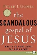 The Scandalous Gospel of Jesus: What's So Good About the Good N .9780061363900