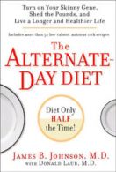 The alternate-day diet: turn on your skinny gene, shed the pounds, and live a