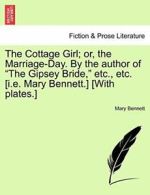 The Cottage Girl; or, the Marriage-Day. By the . Bennett, Mary.#