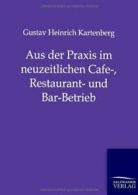 Aus der Praxis im neuzeitlichen Cafe-, Restaura. Kartenberg, Heinrich.#*=