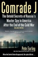 Comrade J: The Untold Secrets of Russia's Maste. Earley<|