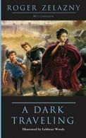 A Dark Traveling By Roger Zelazny