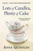 Lots of Candles, Plenty of Cake, Quindlen, Anna, ISBN 9780099559