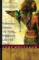 Someone comes to town, someone leaves town by Cory Doctorow (Book)