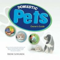 Domestic Pets: Owner's Guide. Lovgren, Irene 9781493131815 Fast Free Shipping.#