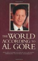 The World According to Al Gore: An A-To-Z Compilation of His Opinions, Position