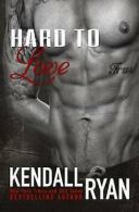 Hard to Love by Kendall Ryan (Paperback)