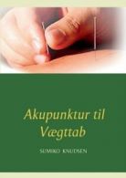 Akupunktur til Vgttab by Sumiko Knudsen (Paperback)